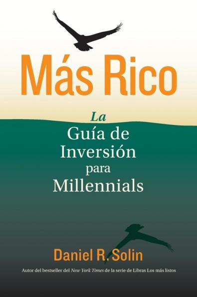 Más Rico: La Guía De Inversión Para Millennials (Spanish Edition)