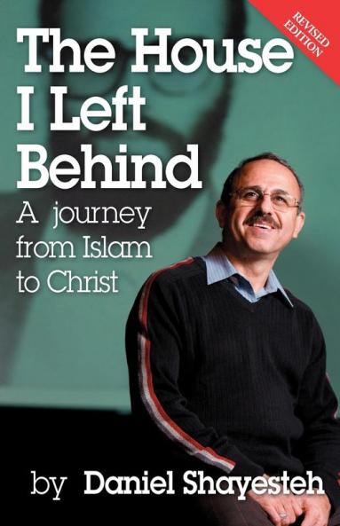 The House I Left Behind: a Journey from Islam to Christ