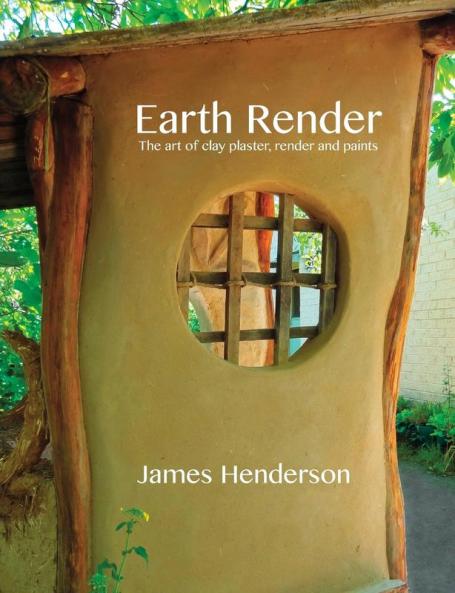 Earth Render - The Art of Clay Plaster Render and Paints