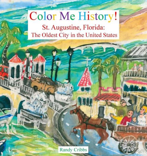 Color Me History!: St. Augustine Florida: The Oldest City in the United States