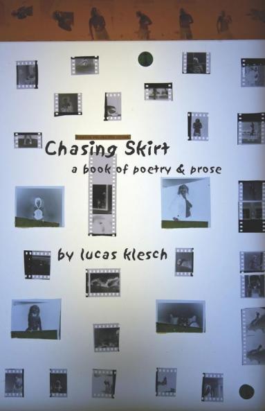 Chasing Skirt: A Book of Poetry & Prose