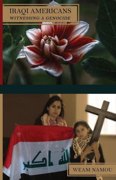 Iraqi Americans: Witnessing a Genocide: 2