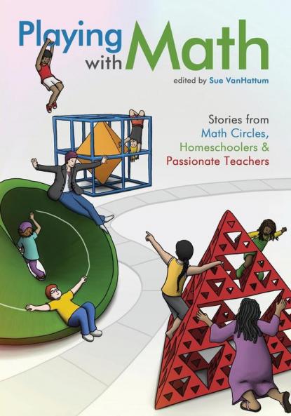 Playing with Math: Stories from Math Circles Homeschoolers and Passionate Teachers