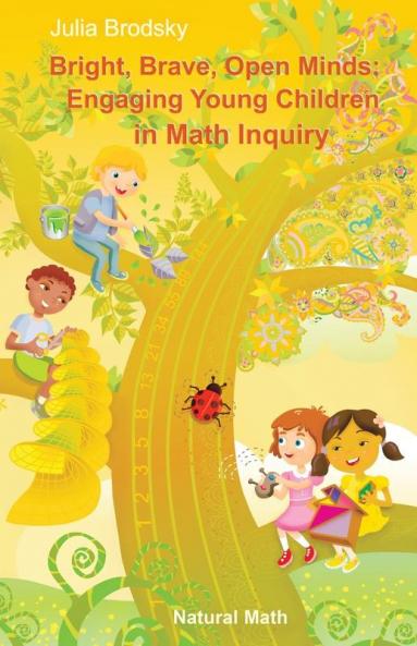 Bright Brave Open Minds: Engaging Young Children in Math Inquiry