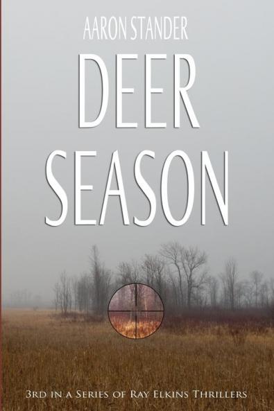 Deer Season: 3 (Ray Elkins Thriller)