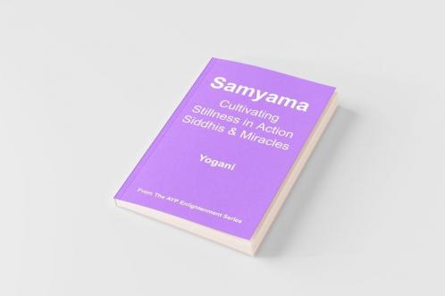 Samyama - Cultivating Stillness in Action Siddhis and Miracles