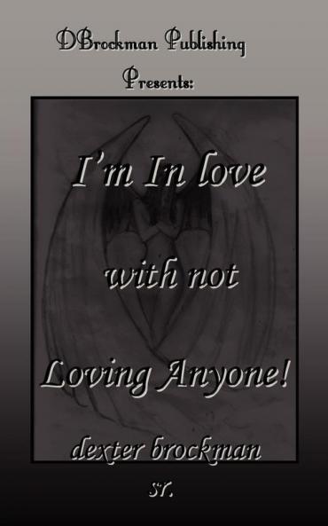 I'm in Love With Not Loving Anyone