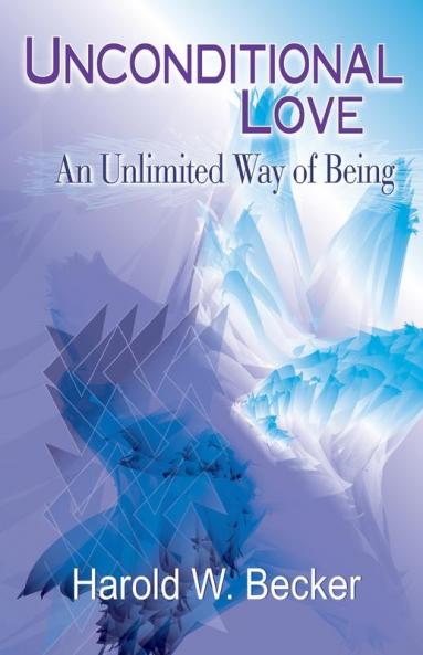 Unconditional Love: An Unlimited Way of Being
