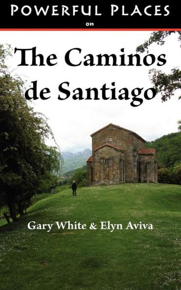Powerful Places on the Caminos De Santiago (Powerful Places in)
