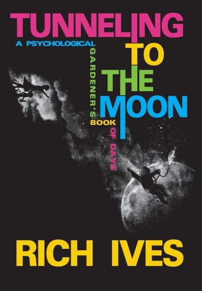 Tunneling to the Moon: A Psychological Gardener's Book of Days