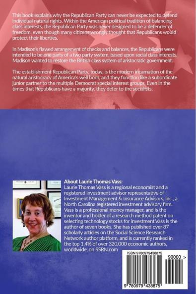 The Restoration of the American Natural Rights Republic: Correcting the Consequences of the Republican Party Abdication of Natural Rights and Individual Freedom