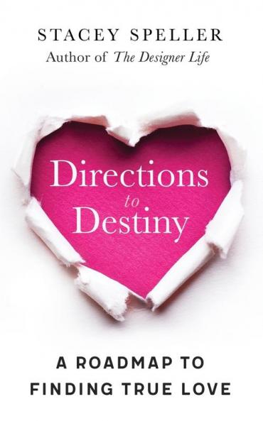 Directions To Destiny: A Roadmap To Finding True Love