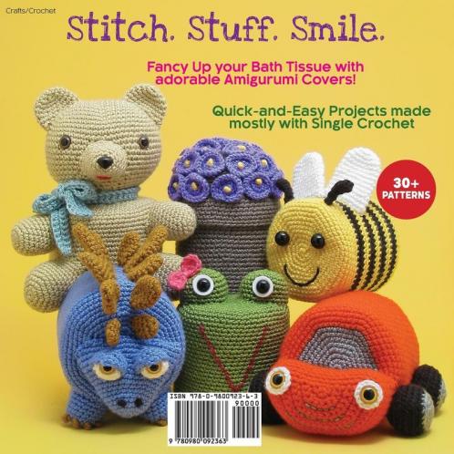 Amigurumi Toilet Paper Covers: Cute Crocheted Animals Flowers Food Holiday Decor and More!