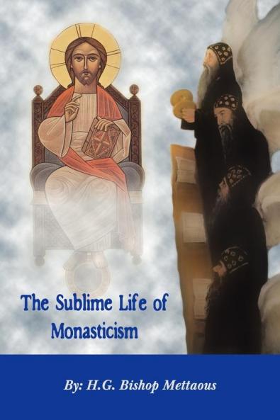 THE SUBLIME LIFE OF MONASTICISM