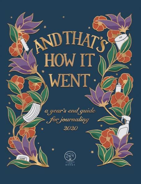 And That's How It Went: a year's end guide for journaling 2020