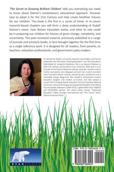 The Secret to Growing Brilliant Children: Volume 1: Steiner Education for the 21st Century