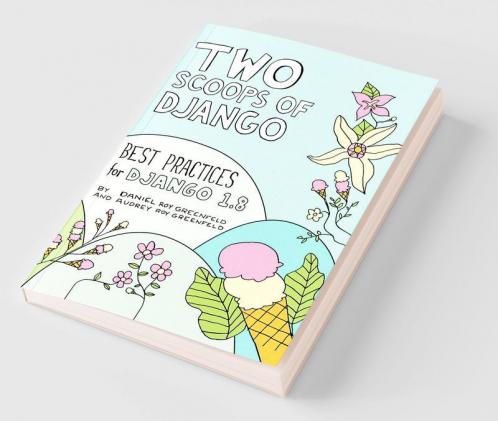 Two Scoops of Django: Best Practices for Django 1.8