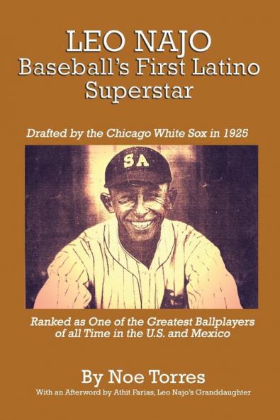 Leo Najo: Baseball's First Latino Superstar