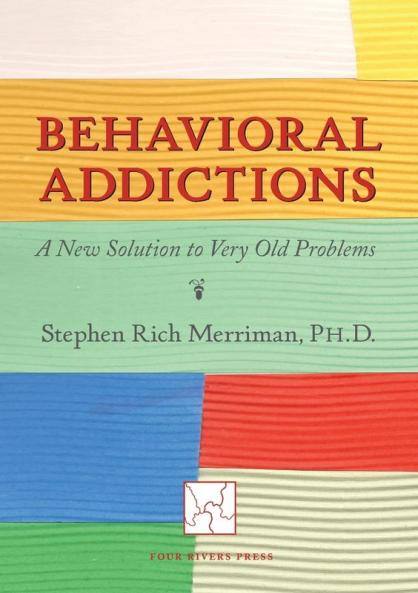 Behavioral Addictions: A New Solution to Very Old Problems