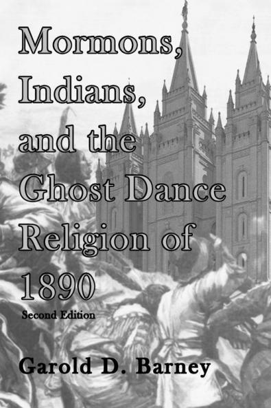 Mormons Indians and the Ghost Dance Religion of 1890