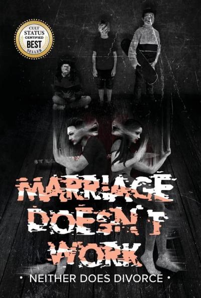 MARRIAGE DOESN'T WORK | Neither Does Divorce