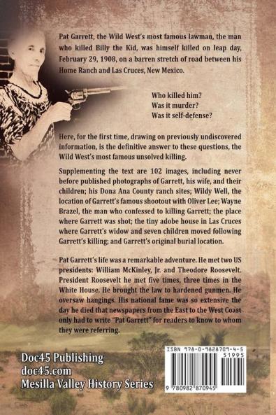 Killing Pat Garrett The Wild West's Most Famous Lawman - Murder or Self-Defense?: 5 (Mesilla Valley History)