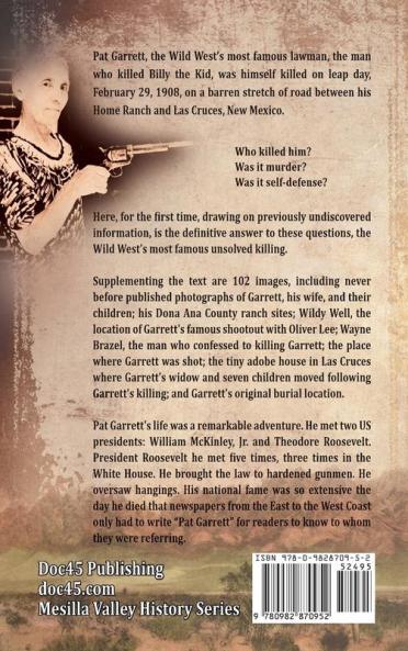 Killing Pat Garrett The Wild West's Most Famous Lawman - Murder or Self-Defense?: 5 (Mesilla Valley History)