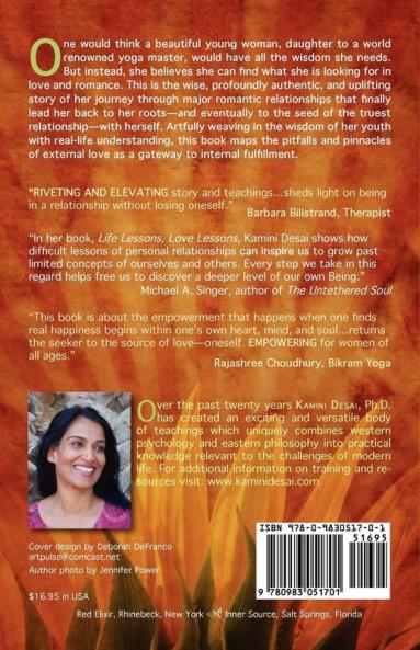 Life Lessons Love Lessons: A Guru's Daughter Discovers Knowledge Is Only Half the Journey
