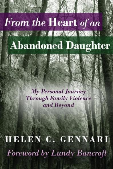 From The Heart of An Abandoned Daughter: My Personal Journey Through Family Violence and Beyond