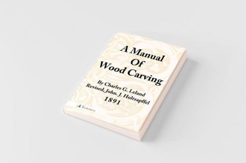 A Manual of Wood Carving