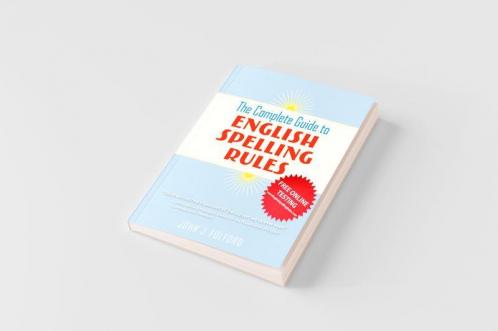 The Complete Guide to English Spelling Rules