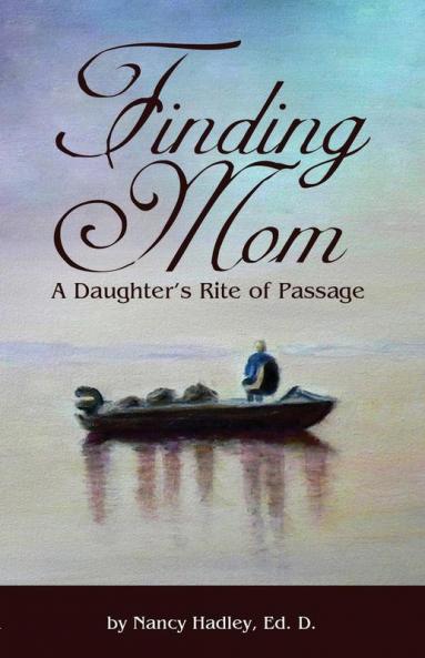Finding Mom: A Daughter's Rite of Passage