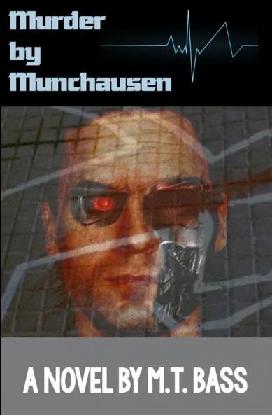Murder by Munchausen: When Androids Dream of Murder: 1 (Murder by Munchausen Sci-Fi Police Techno-Thrillers)