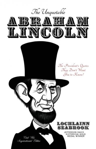 The Unquotable Abraham Lincoln