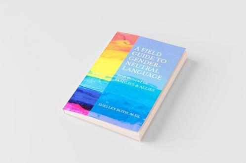A Field Guide to Gender-Neutral Language
