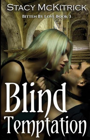 Blind Temptation: 3 (Bitten by Love)