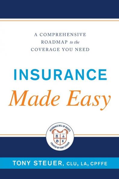 Insurance Made Easy: A Comprehensive Roadmap to the Coverage You Need