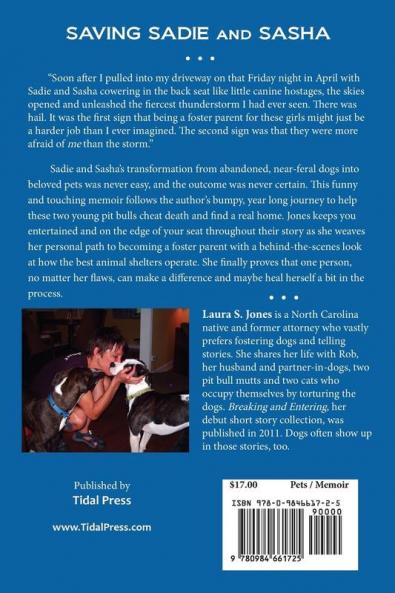 Saving Sadie and Sasha: The true story of two abandoned dogs who showed me the way home.