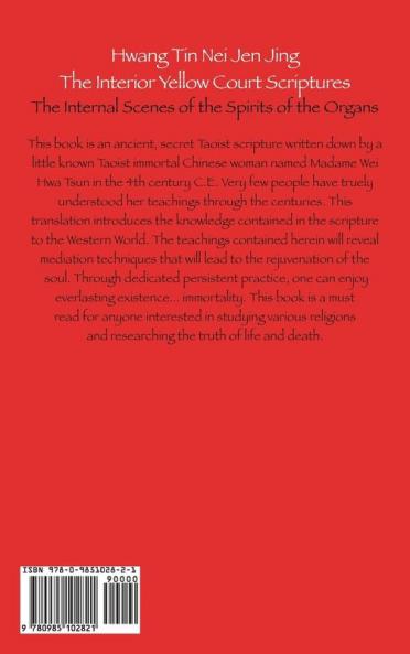 Hwang Tin Nei Jen Jing The Interior Yellow Court Scriptures: The Internal Scenes of the Spirits of the Organs