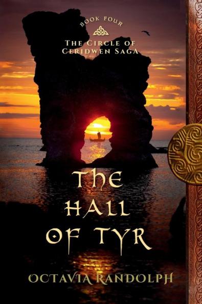 The Hall of Tyr: Book Four of The Circle of Ceridwen Saga: 4