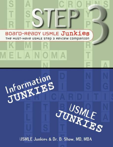 Step 3 Board-Ready Usmle Junkies: The Must-Have USMLE Step 3 Review Companion