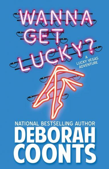 Wanna Get Lucky?: 1 (Lucky O'Toole Vegas Adventure)