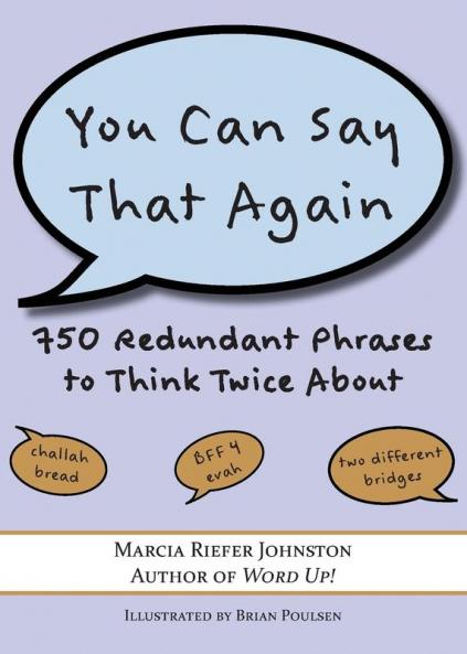 You Can Say That Again: 750 Redundant Phrases to Think Twice About