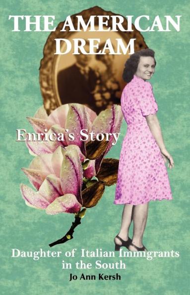 The American Dream: Enrica's Story Daughter of Italian Immigrants in the South