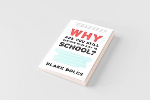 Why Are You Still Sending Your Kids to School?