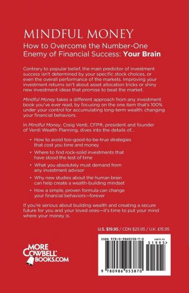 Mindful Money: How to Overcome the Number-One Enemy of Financial Success: Your Brain