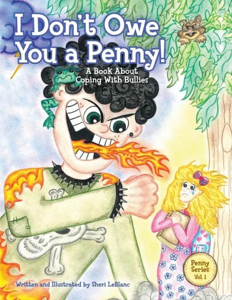 I Don't Owe You a Penny!: A Book About Coping With Bullies: 1