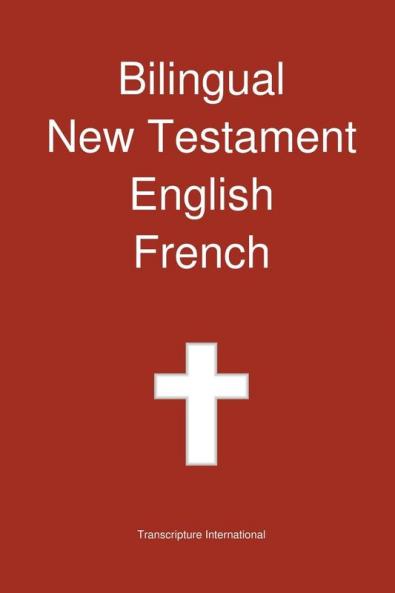 Bilingual New Testament English - French