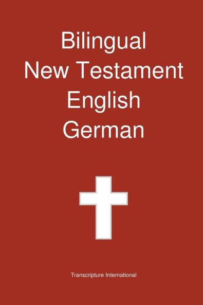 Bilingual New Testament English - German