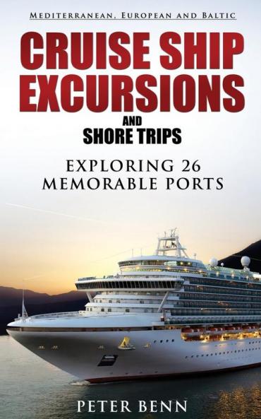 Mediterranean European and Baltic CRUISE SHIP EXCURSIONS and SHORE TRIPS